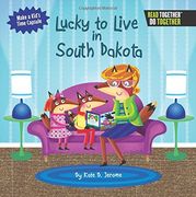 Lucky to Live in South Dakota (Read Together, Do Together)
