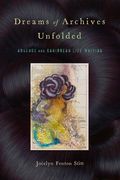 Dreams of Archives Unfolded: Absence and Caribbean Life Writing (Critical Caribbean Studies) (en Inglés)