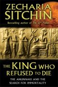 the king who refused to die: the anunnaki and the search for immortality (en Inglés)