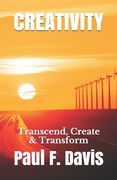Creativity: Transcend, Create & Transform (en Inglés)