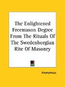 the enlightened freemason degree from the rituals of the swedenborgian rite of masonry