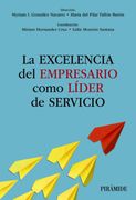 La Excelencia del Empresario Como Líder de Servicio