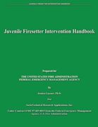 Juvenile Firesetter Intervention Handbook (en Inglés)