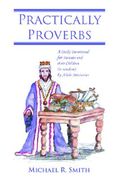 practically proverbs: a daily devotional for parents and their children (in wisdom) by abide ministries (en Inglés)