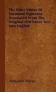 the elder eddas of saemund sigfusson translated from the original old norse text into english (en Inglés)