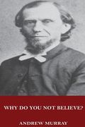 Why Do You Not Believe? (en Inglés)