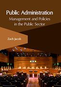 Public Administration: Management and Policies in the Public Sector 
