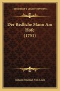 Der Redliche Mann Am Hofe (1751) (en Alemán)