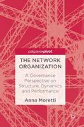 The Network Organization: A Governance Perspective on Structure, Dynamics and Performance (en Inglés)