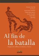 Al fin de la Batalla. Despu‚S del Conflicto, la Violencia y el Terror (in Spanish)