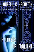 A Caress of Twilight (Merry Gentry Novel) 