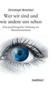 Wer Wir Sind Und Wie Andere Uns Sehen (German Edition)