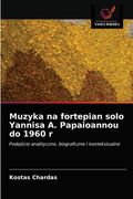 Muzyka na fortepian solo Yannisa A. Papaioannou do 1960 r (en Polaco)