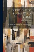 Conditions of Social Well-Being; Or, Inquiries Into the Material and Moral Postition of the Populati (en Inglés)