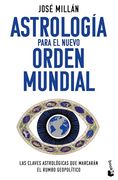 Astrología Para el Nuevo Orden Mundial: Las Claves Astrológicas que Marcarán el Rumbo Geopolítico (in Spanish)