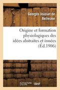 Origine Et Formation Physiologiques Des Idées Abstraites Et Innées: Lettre À M. Ernest Haeckel (en Francés)