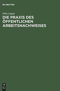Die Praxis des Öffentlichen Arbeitsnachweises (in German)