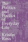 The Politics and Poetics of Everyday Life
