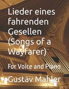 Lieder eines fahrenden Gesellen (Songs of a Wayfarer): For Voice and Piano (en Alemán)