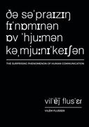 The Surprising Phenomenon of Human Communication (Metaflux // Vilém Flusser) (en Inglés)