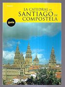 Catedral de Santiago de Compostela: Guía de Visita