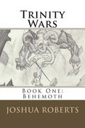 Trinity Wars: Book One: Behemoth