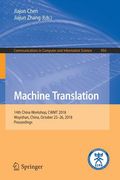 Machine Translation: 14th China Workshop, Cwmt 2018, Wuyishan, China, October 25-26, 2018, Proceedings (en Inglés)
