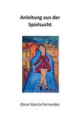 Anleitung aus der Spielsucht (en Alemán)