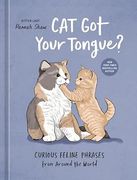 Cat Got Your Tongue? Curious Feline Phrases From Around the World (en Inglés)