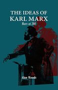 The Ideas of Karl Marx (en Inglés)
