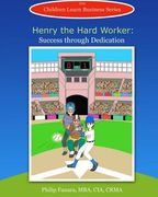 Henry the Hard Worker: Success through Dedication (en Inglés)