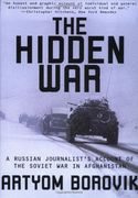 the hidden war,a russian journalist´s account of the soviet war in afghanistan (en Inglés)