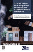CIRCULO VICIOSO ENTRE DESIGUALDAD Y VULNERABILIDAD AL CAMBIO CLIMATICO EN COLOMBIA, EL