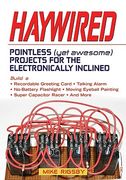 Haywired: Pointless (Yet Awesome) Projects for the Electronically Inclined (en Inglés)