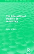 The International Politics of Antarctica (Routledge Revivals) (en Inglés)