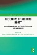 The Ethics of Richard Rorty (Routledge Studies in American Philosophy)