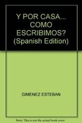 Y por Casa. Como Escribimos? Siglo xxi (in Spanish)