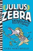 Julius Zebra: Entangled With the Egyptians! (en Inglés)