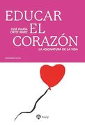 Educar el Corazón: La Asignatura de la Vida
