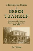 A Bicentennial History of Green Township: Uncovering a Jewel in the Crown of the Queen City, 1809-2009 (en Inglés)