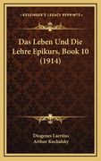 Das Leben Und Die Lehre Epikurs, Book 10 (1914) (in German)