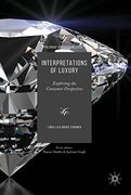 Interpretations of Luxury: Exploring the Consumer Perspective (Palgrave Advances in Luxury) (en Inglés)