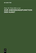 Zur Aneignungsfunktion der Kunst (en Alemán)