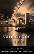 Vancouver Noir (Akashic Noir Series) 