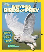 National Geographic Kids Everything Birds of Prey: Swoop in for Seriously Fierce Photos and Amazing Info (en Inglés)
