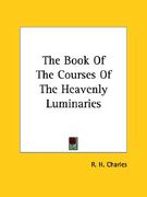 the book of the courses of the heavenly luminaries (en Inglés)