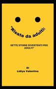 "Risate da adulti: Sette storie divertenti per adulti" (en Italiano)