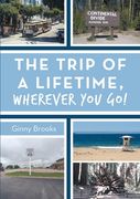 The Trip of a Lifetime, Wherever You Go! (en Inglés)
