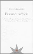 Ficciones Barrocas - Carlos Gamerro - Eterna Cadencia