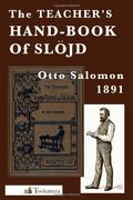 The Teacher's Hand-Book of Slojd